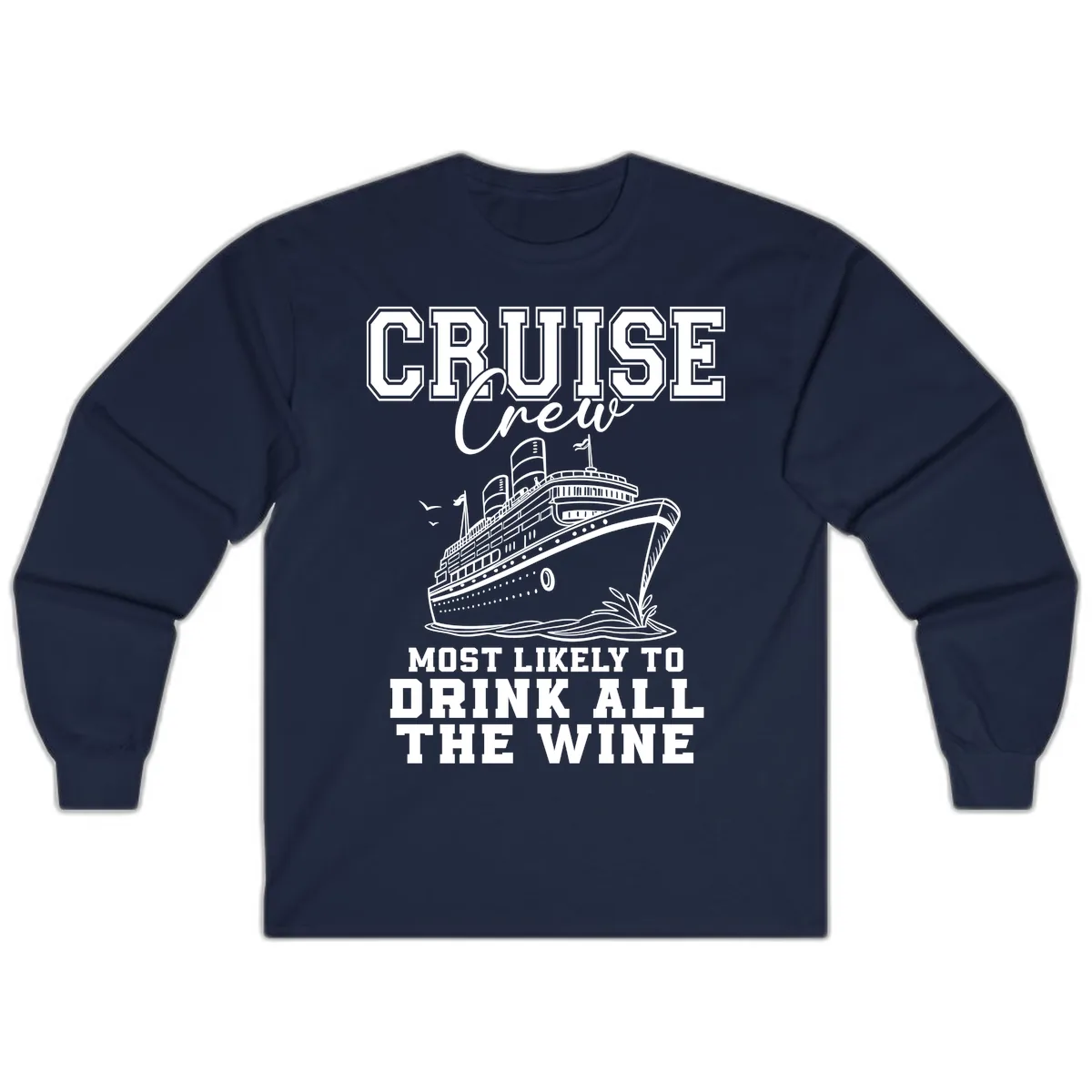 Cruise Crew Most Likely To Drink All The Wine Long Sleeve in Navy