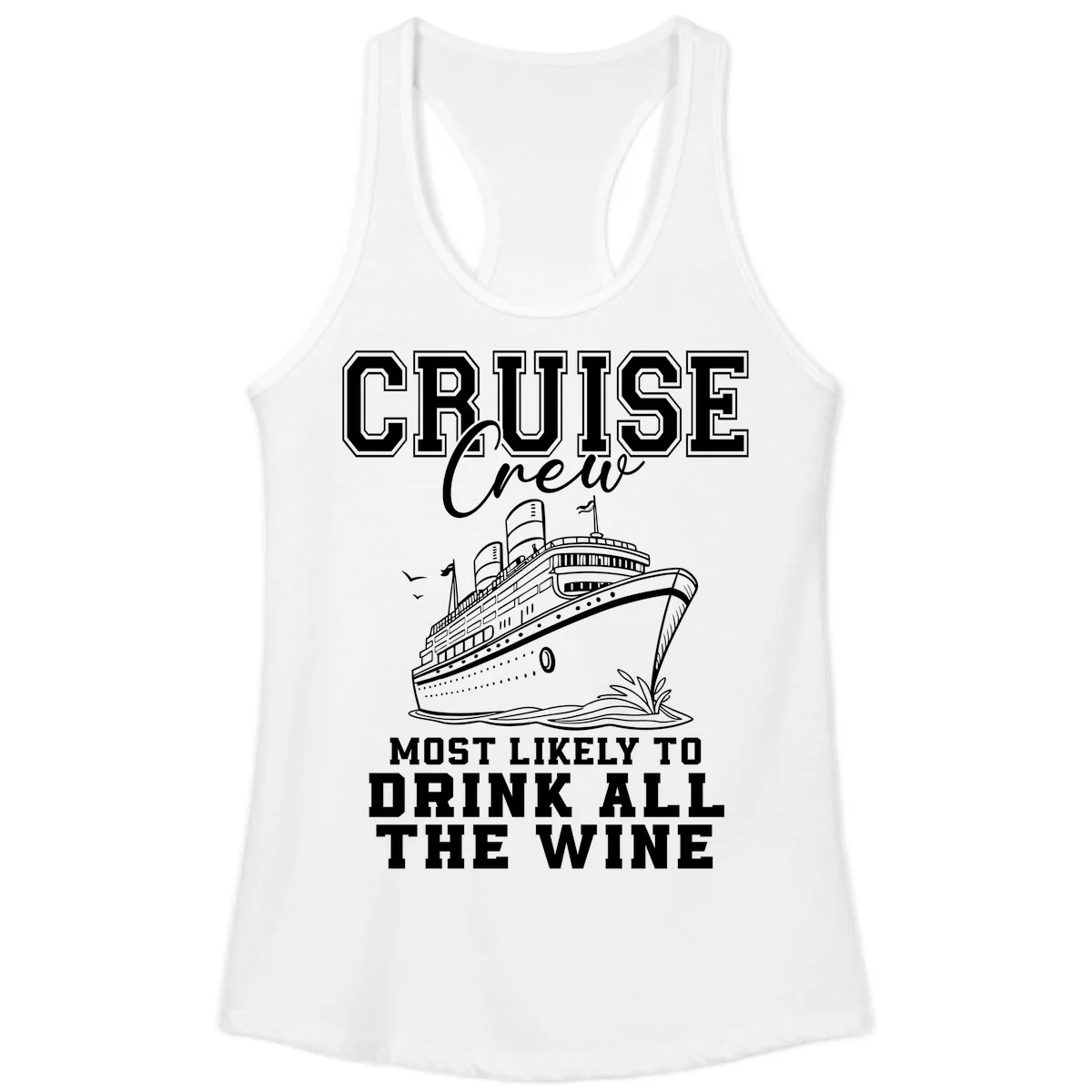 Cruise Crew Most Likely To Drink All The Wine Ladies Tank in White