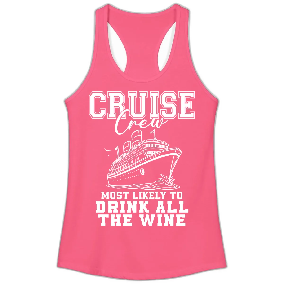Cruise Crew Most Likely To Drink All The Wine Ladies Tank in Solid Hot Pink