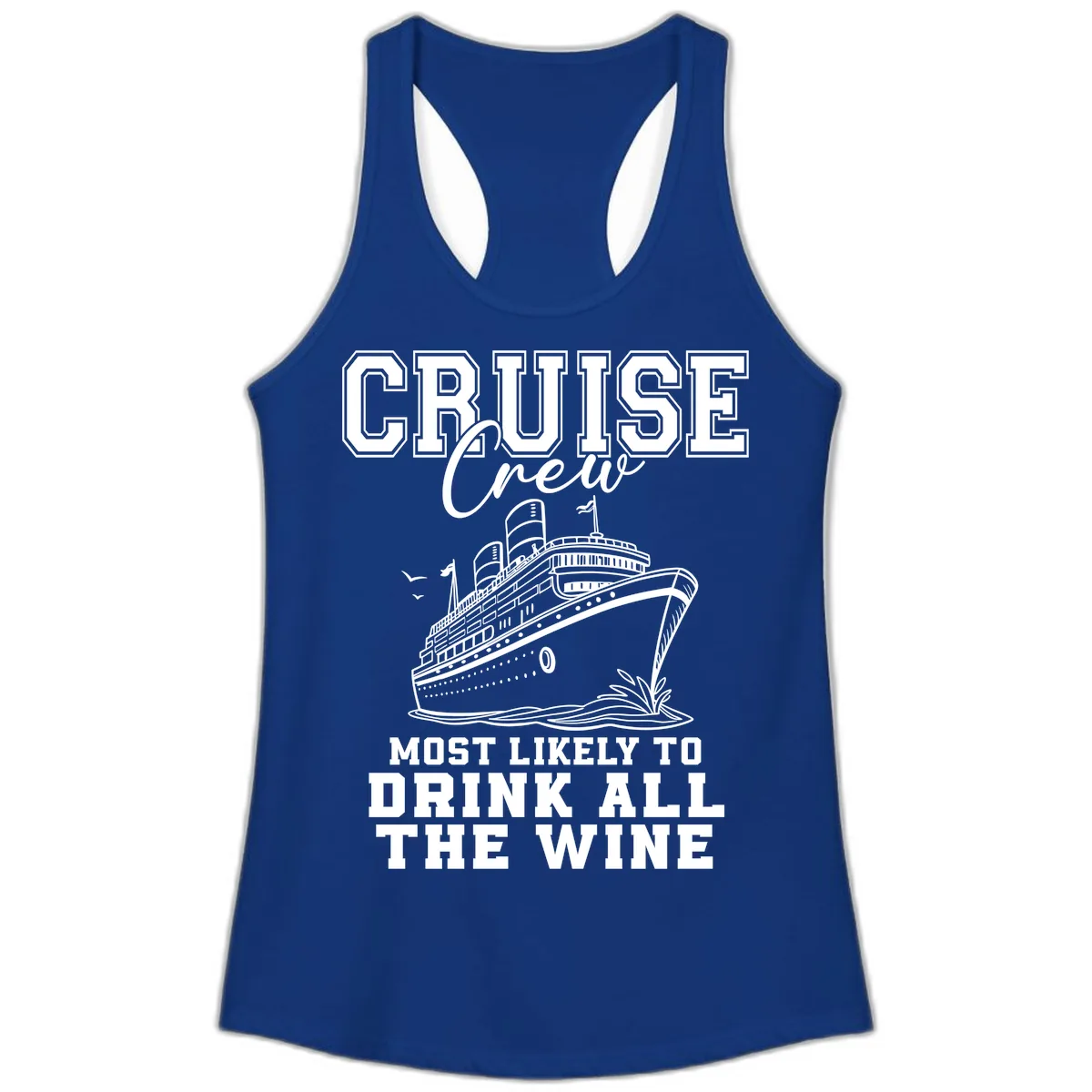 Cruise Crew Most Likely To Drink All The Wine Ladies Tank in Solid Royal