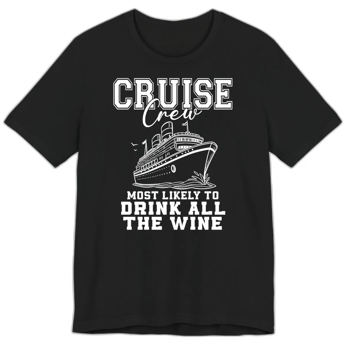 Cruise Crew Most Likely To Drink All The Wine Premium T-Shirt in Black