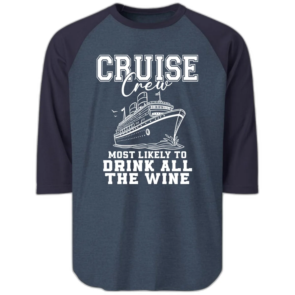 Cruise Crew Most Likely To Drink All The Wine Raglan 3/4 in Heather Denim Navy