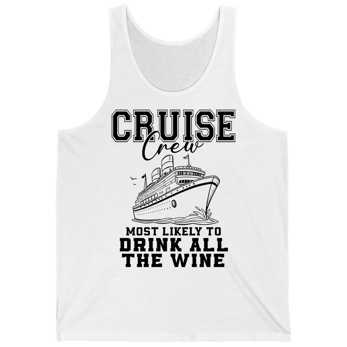 Cruise Crew Most Likely To Drink All The Wine Tank in White