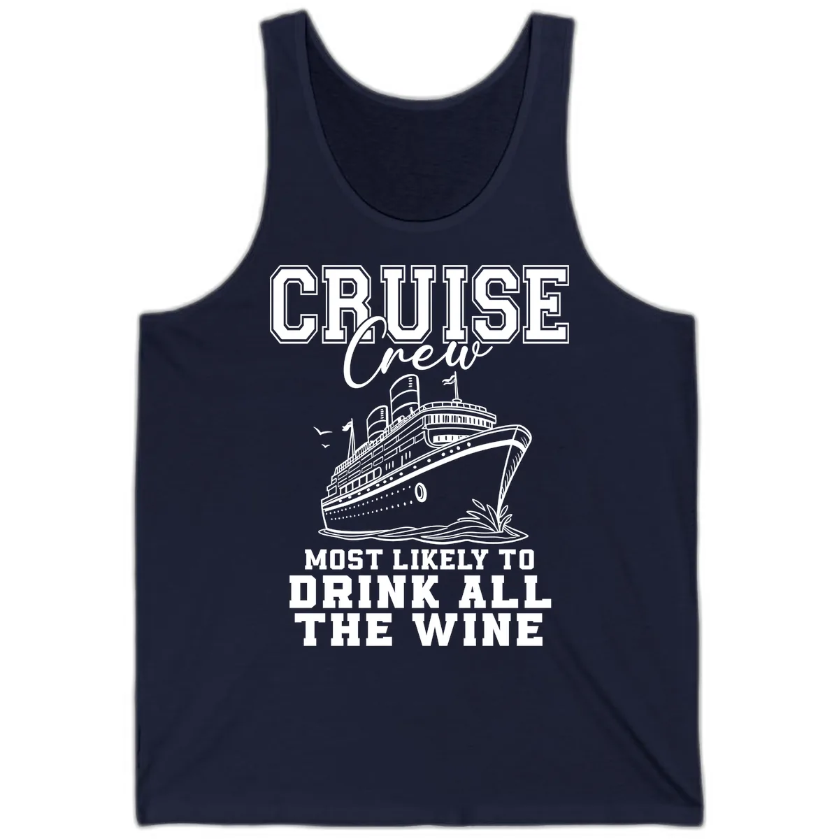 Cruise Crew Most Likely To Drink All The Wine Tank in Navy