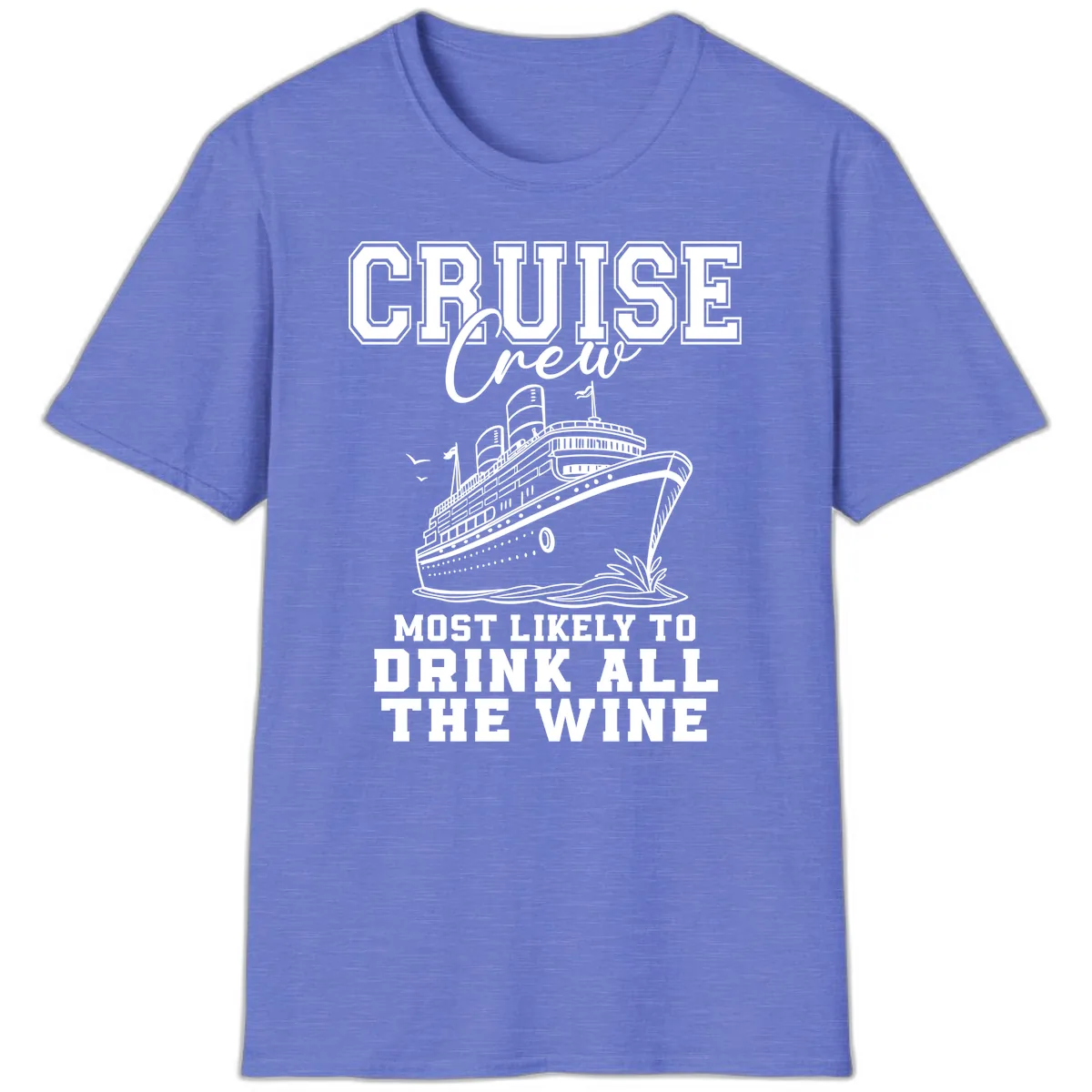 Cruise Crew Most Likely To Drink All The Wine T-Shirt in Heather Royal