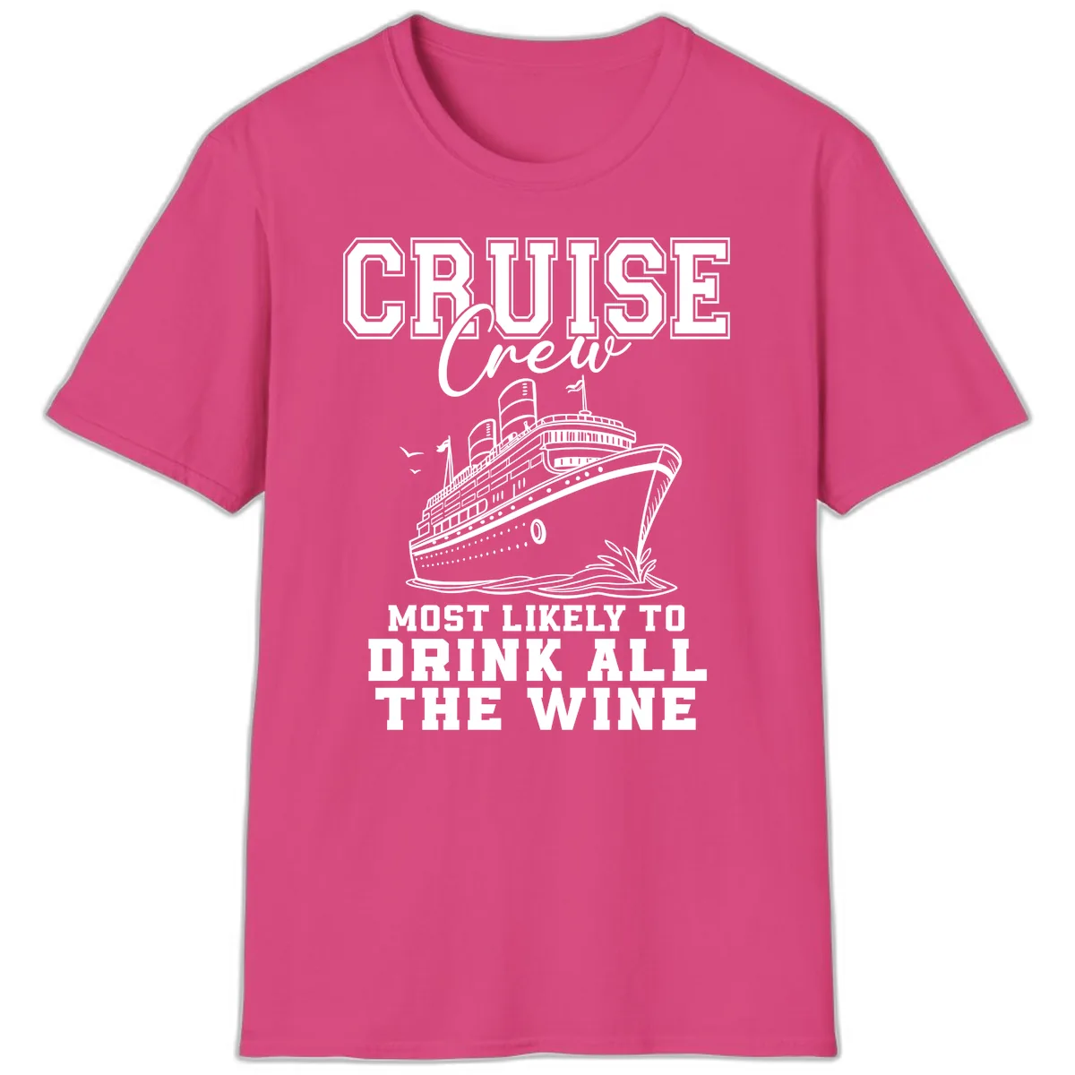 Cruise Crew Most Likely To Drink All The Wine T-Shirt in Heliconia