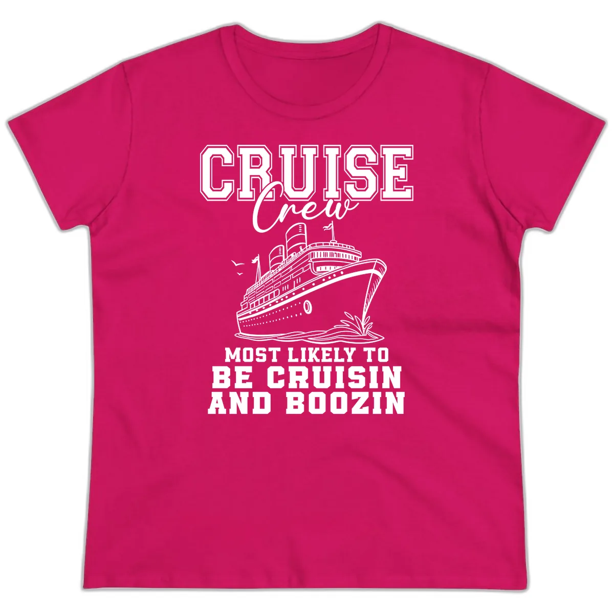 Cruise Crew Cruisin And Boozin Ladies Tee in Heliconia