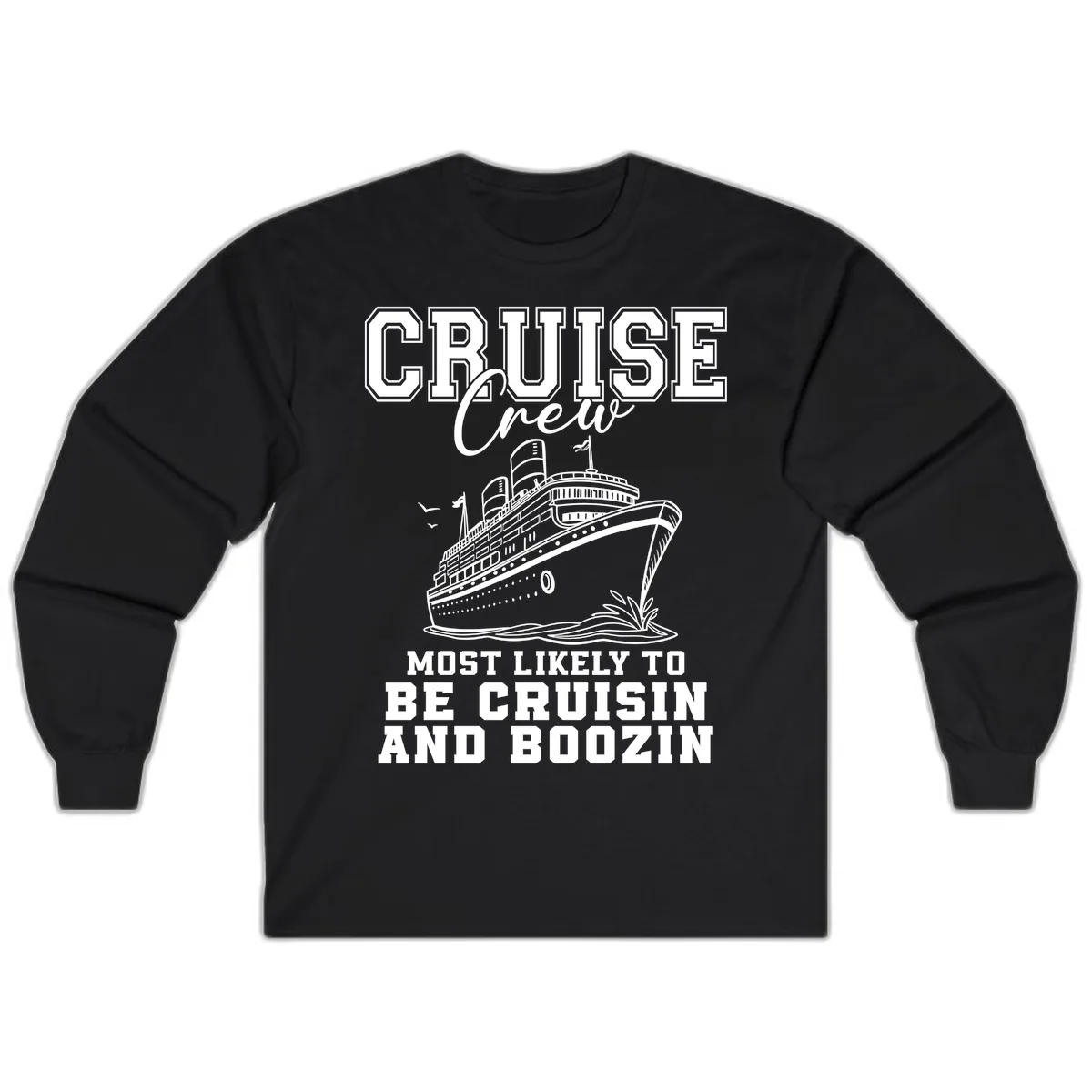 Cruise Crew Cruisin And Boozin Long Sleeve in Black