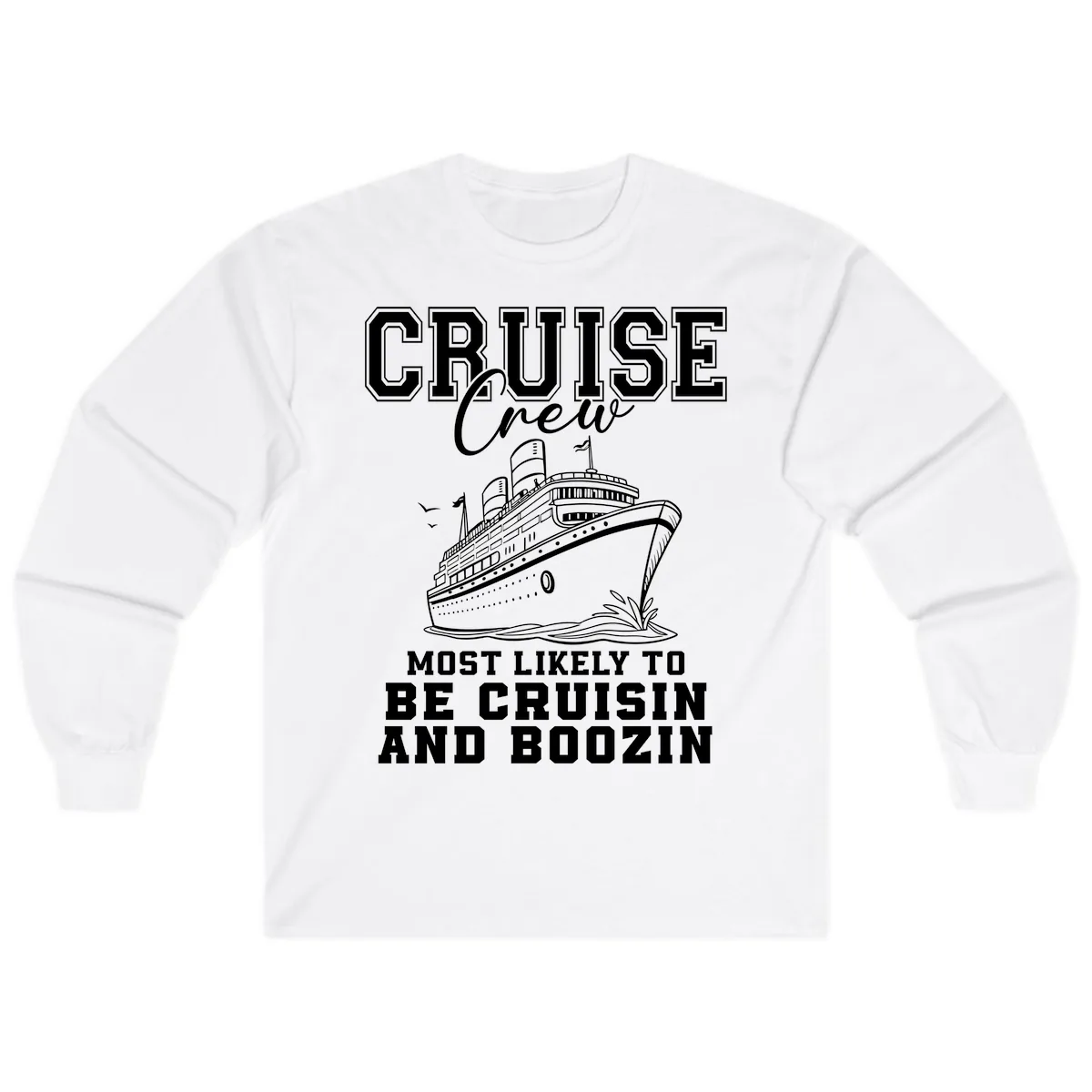 Cruise Crew Cruisin And Boozin Long Sleeve in White