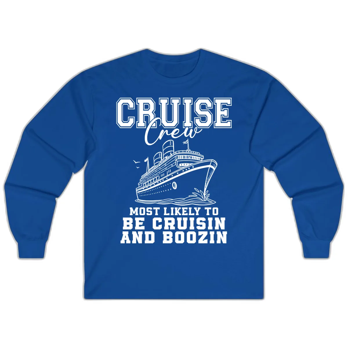Cruise Crew Cruisin And Boozin Long Sleeve in Royal