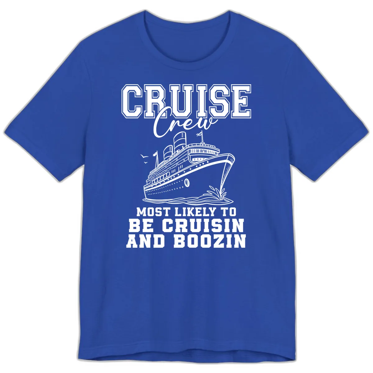 Cruise Crew Cruisin And Boozin Premium T-Shirt in True Royal
