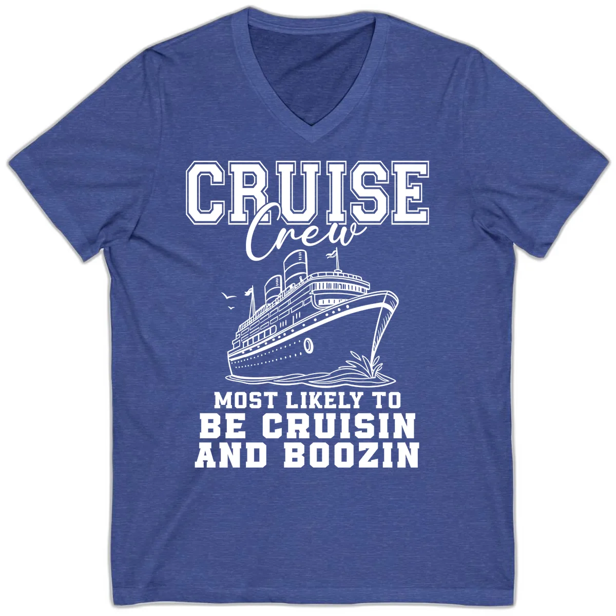 Cruise Crew Cruisin And Boozin V-Neck in Heather True Royal
