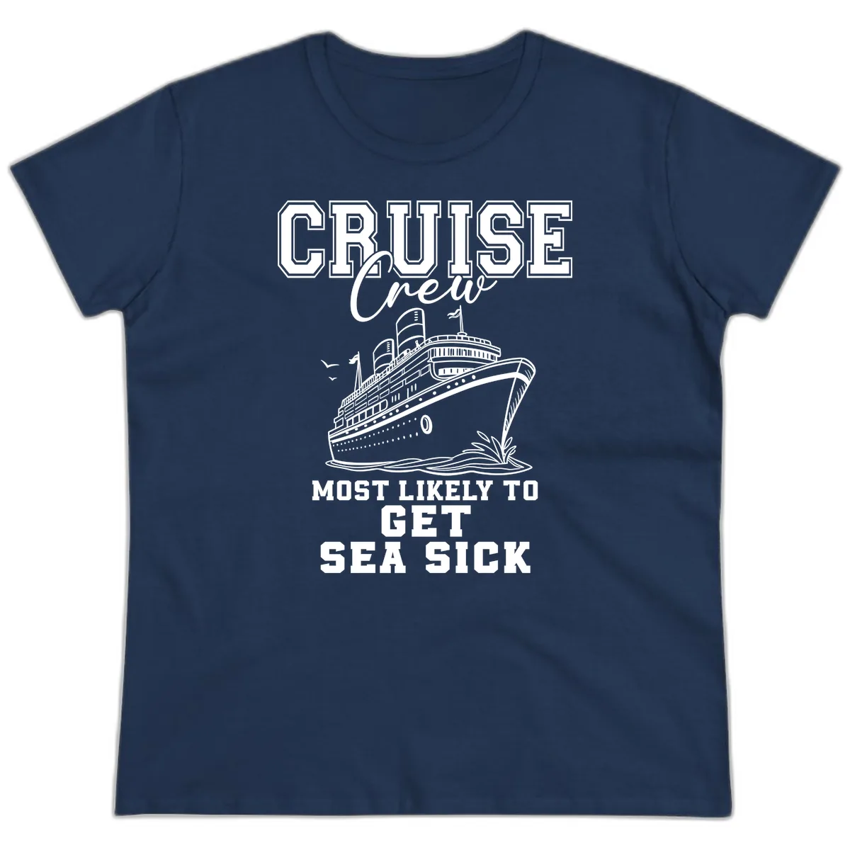 Cruise Crew Most Likely To Get Sea Sick Ladies Tee in Navy