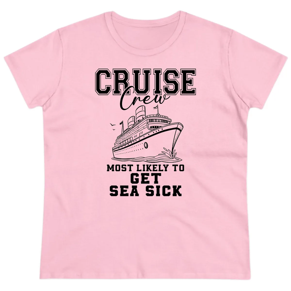 Cruise Crew Most Likely To Get Sea Sick Ladies Tee in Light Pink