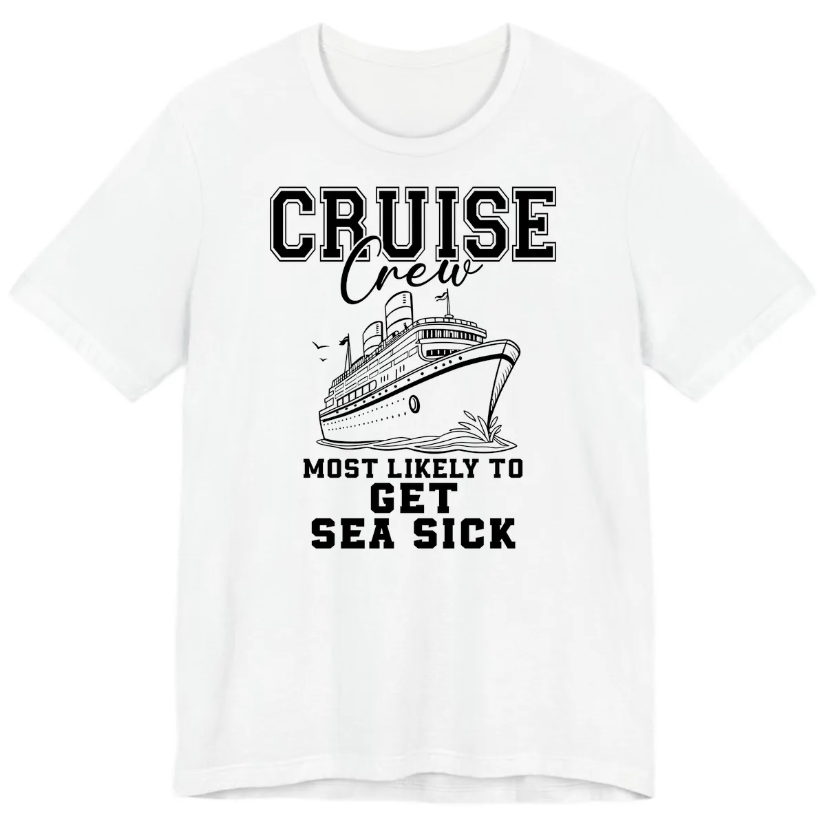 Cruise Crew Most Likely To Get Sea Sick Premium T-Shirt in White
