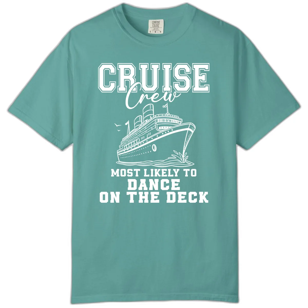 Cruise Crew Most Likely To Dance Comfort Color in Seafoam