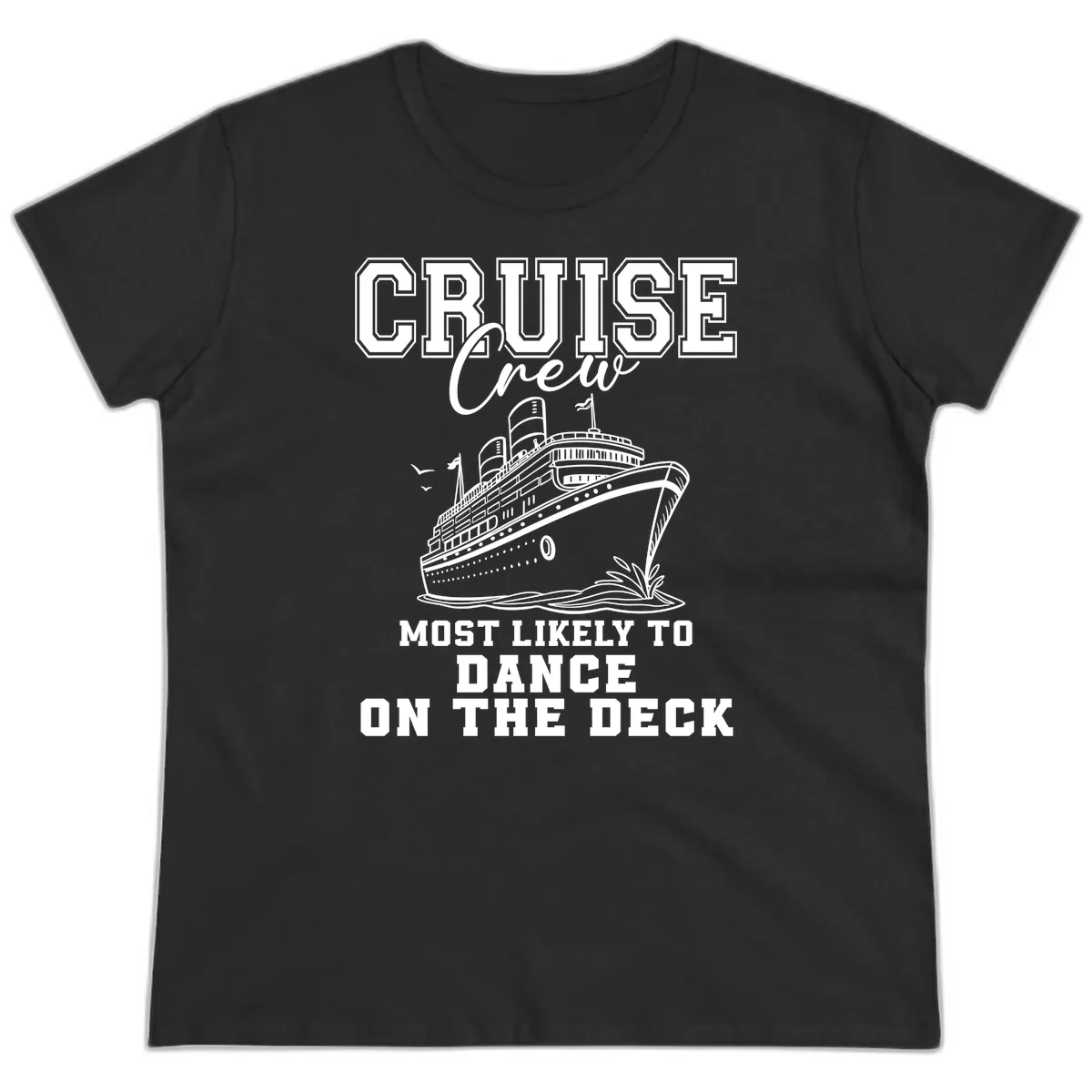 Cruise Crew Most Likely To Dance Ladies Tee in Black