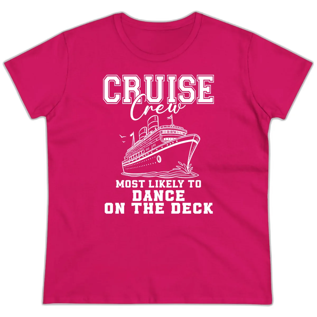 Cruise Crew Most Likely To Dance Ladies Tee in Heliconia
