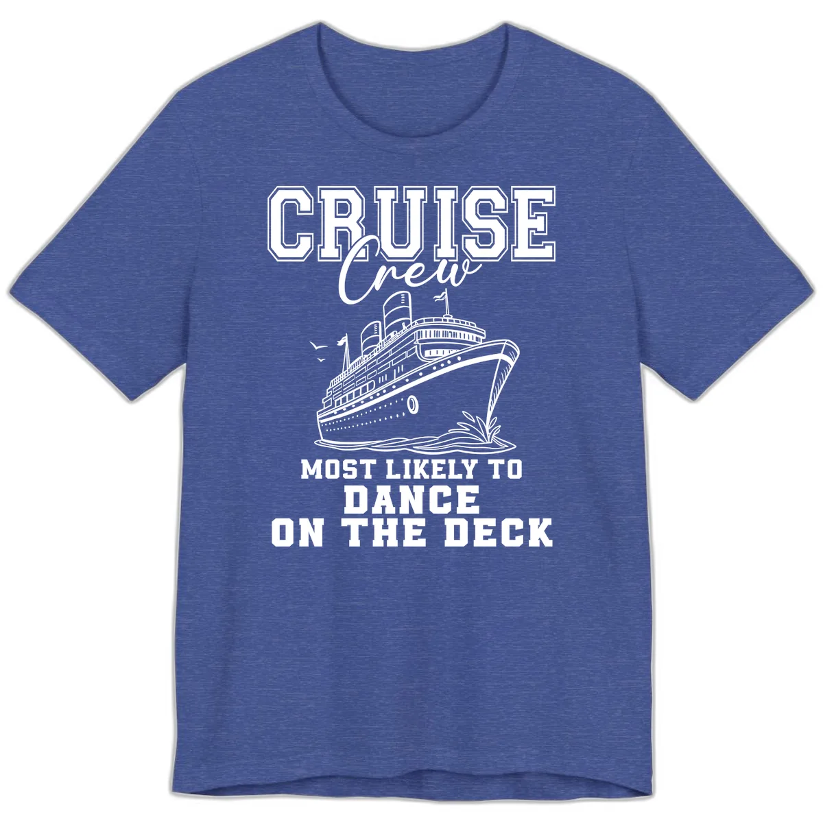 Cruise Crew Most Likely To Dance Premium T-Shirt in Heather True Royal