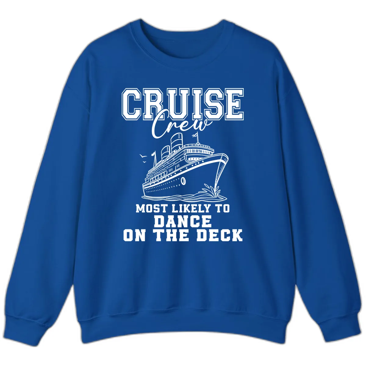 Cruise Crew Most Likely To Dance Sweatshirt in Royal