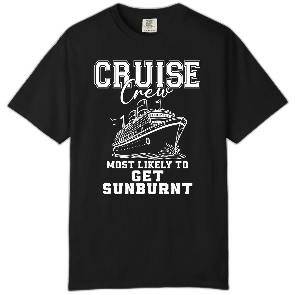 Cruise Crew Most Likely To Get Sunburnt Comfort Color in Black