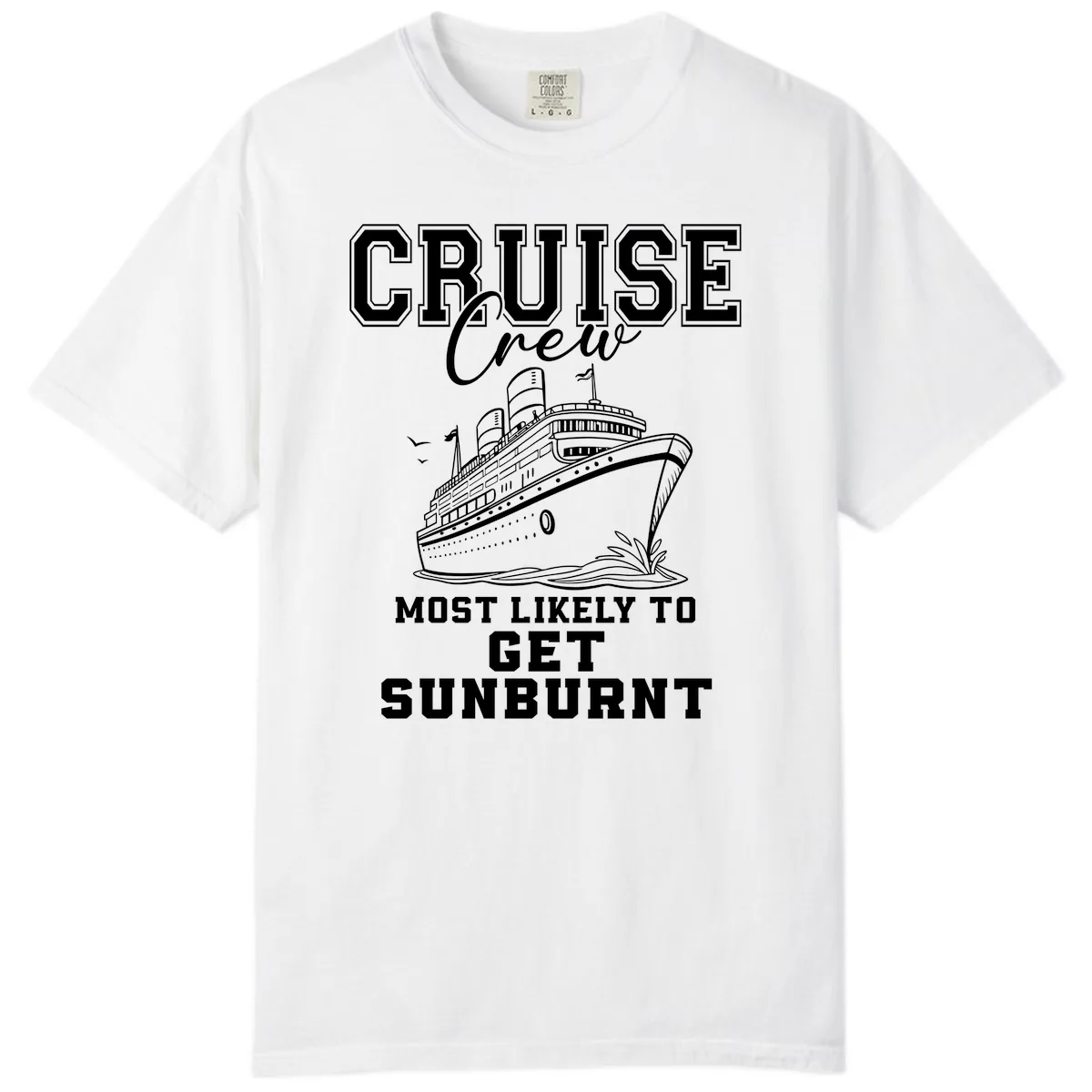 Cruise Crew Most Likely To Get Sunburnt Comfort Color in White