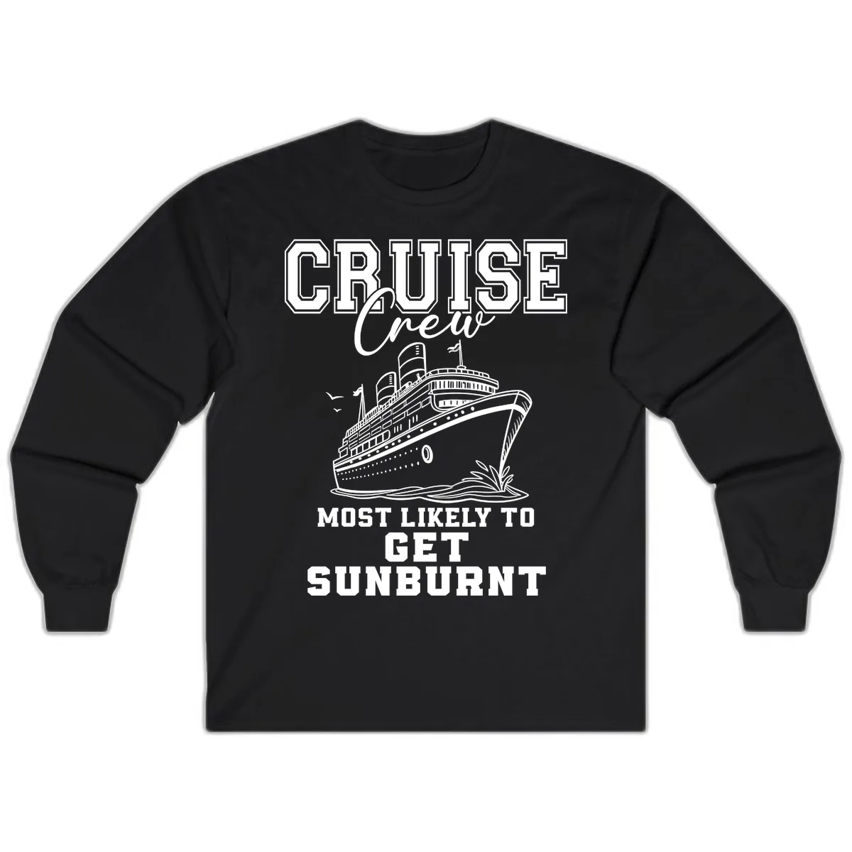 Cruise Crew Most Likely To Get Sunburnt Long Sleeve in Black
