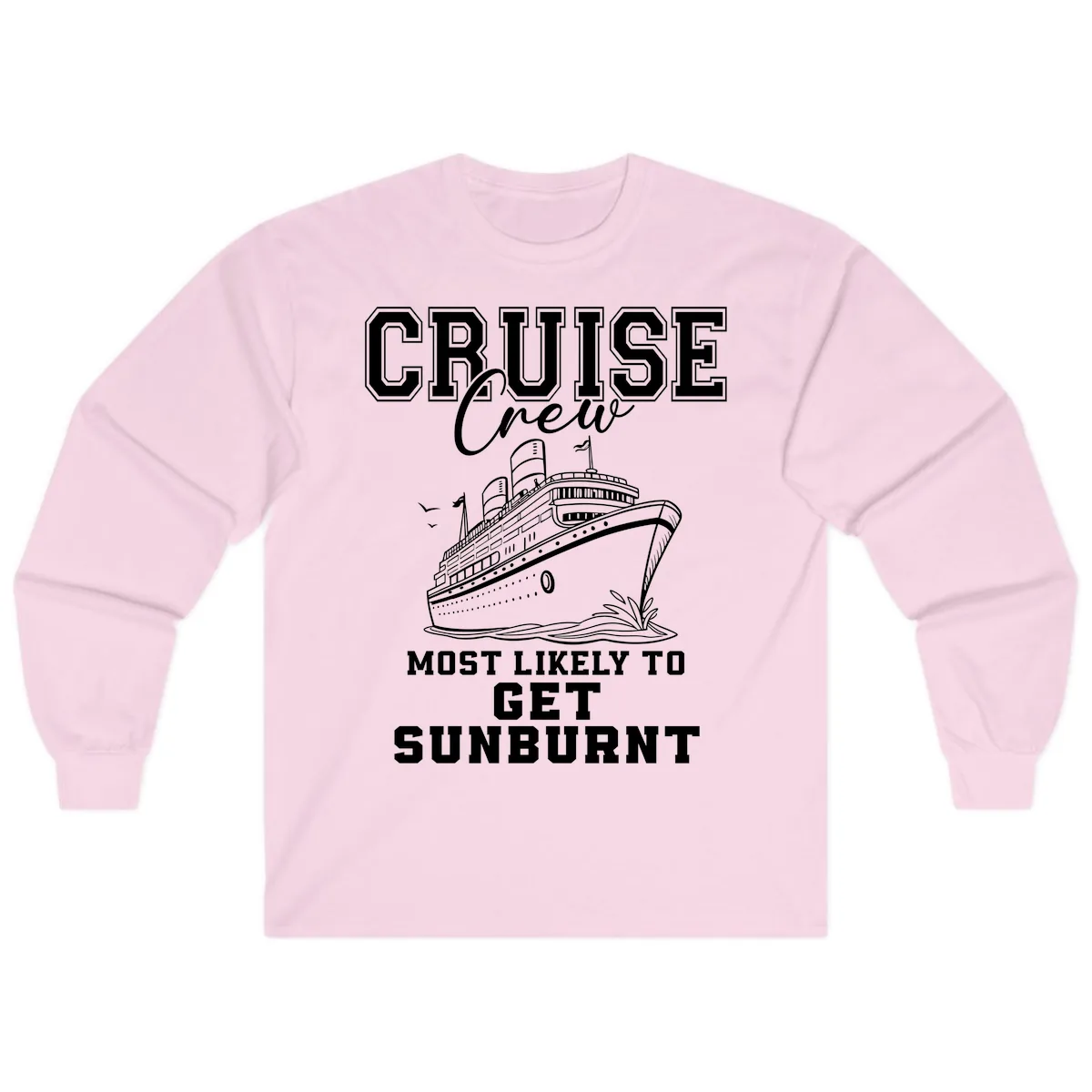 Cruise Crew Most Likely To Get Sunburnt Long Sleeve in Light Pink