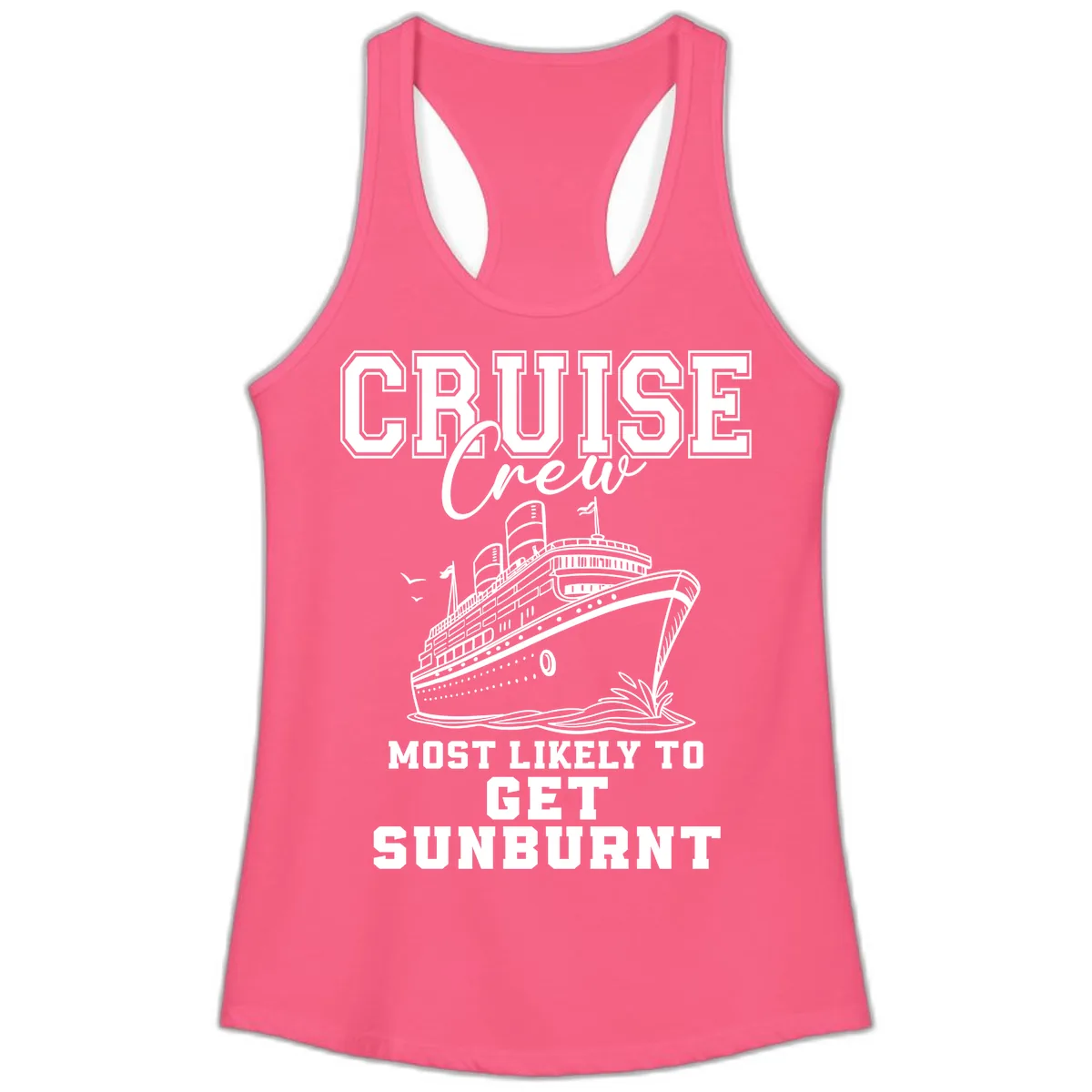 Cruise Crew Most Likely To Get Sunburnt Ladies Tank in Solid Hot Pink