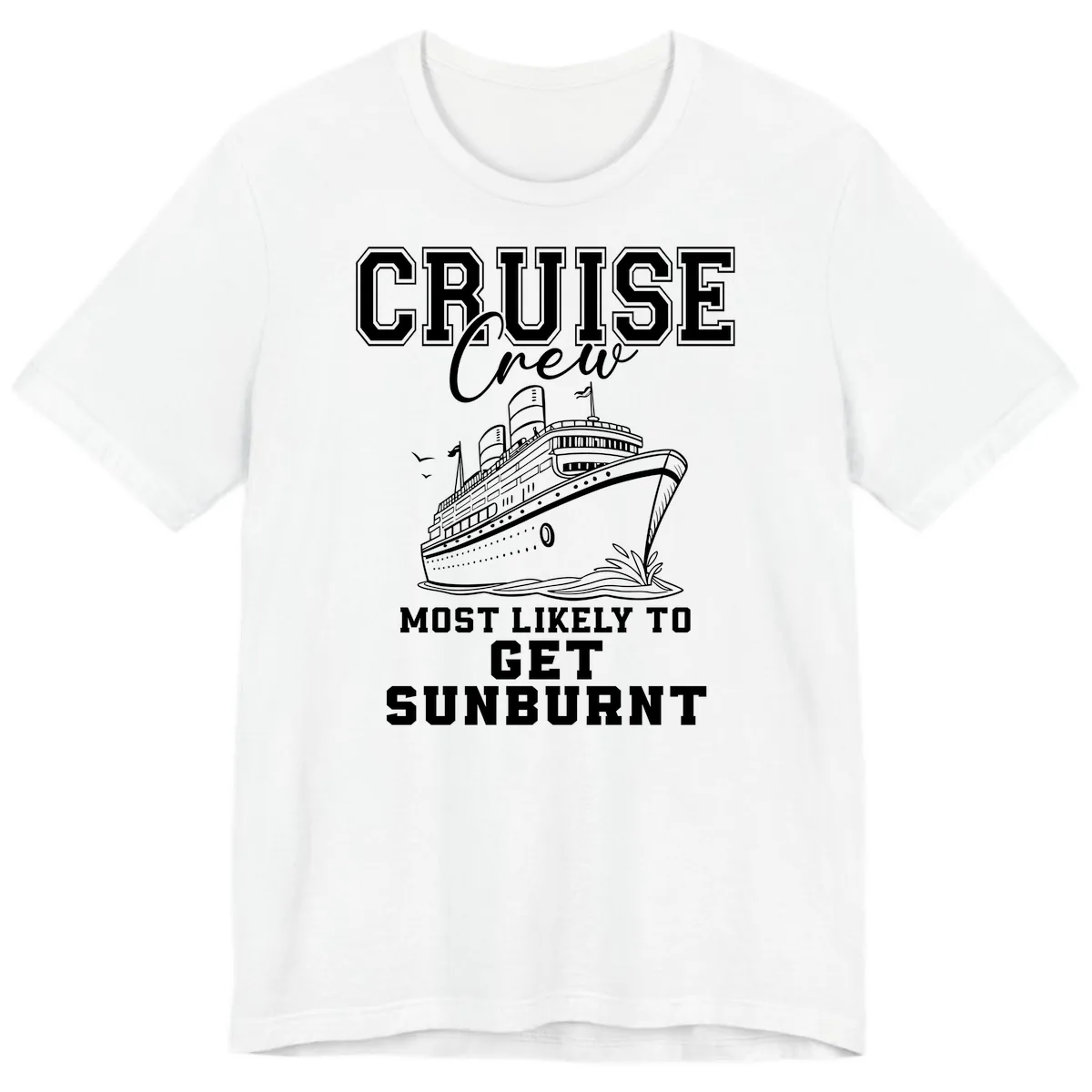 Cruise Crew Most Likely To Get Sunburnt Premium T-Shirt in White