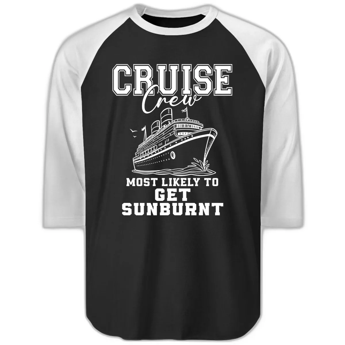 Cruise Crew Most Likely To Get Sunburnt Raglan 3/4 in Black White