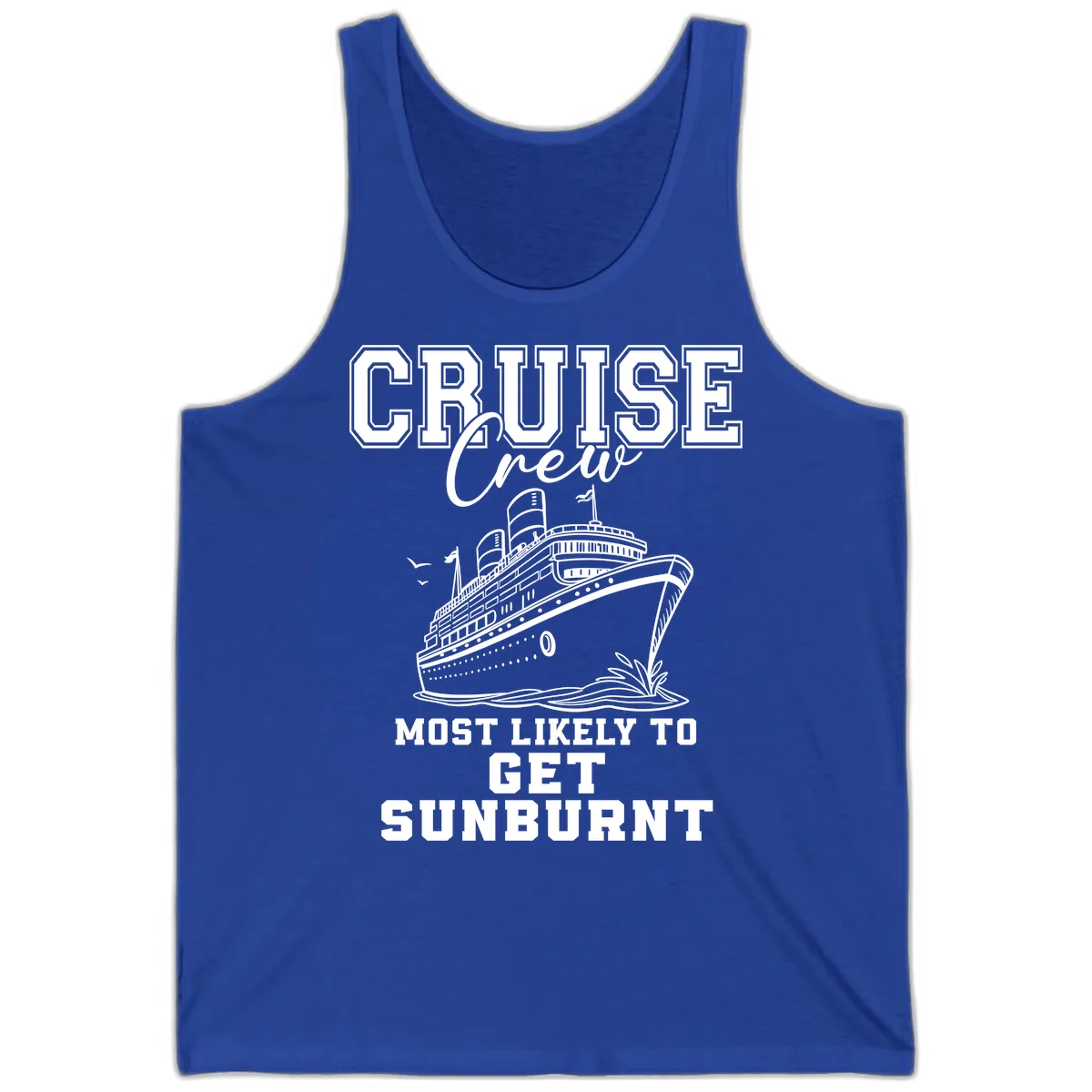 Cruise Crew Most Likely To Get Sunburnt Tank in True Royal