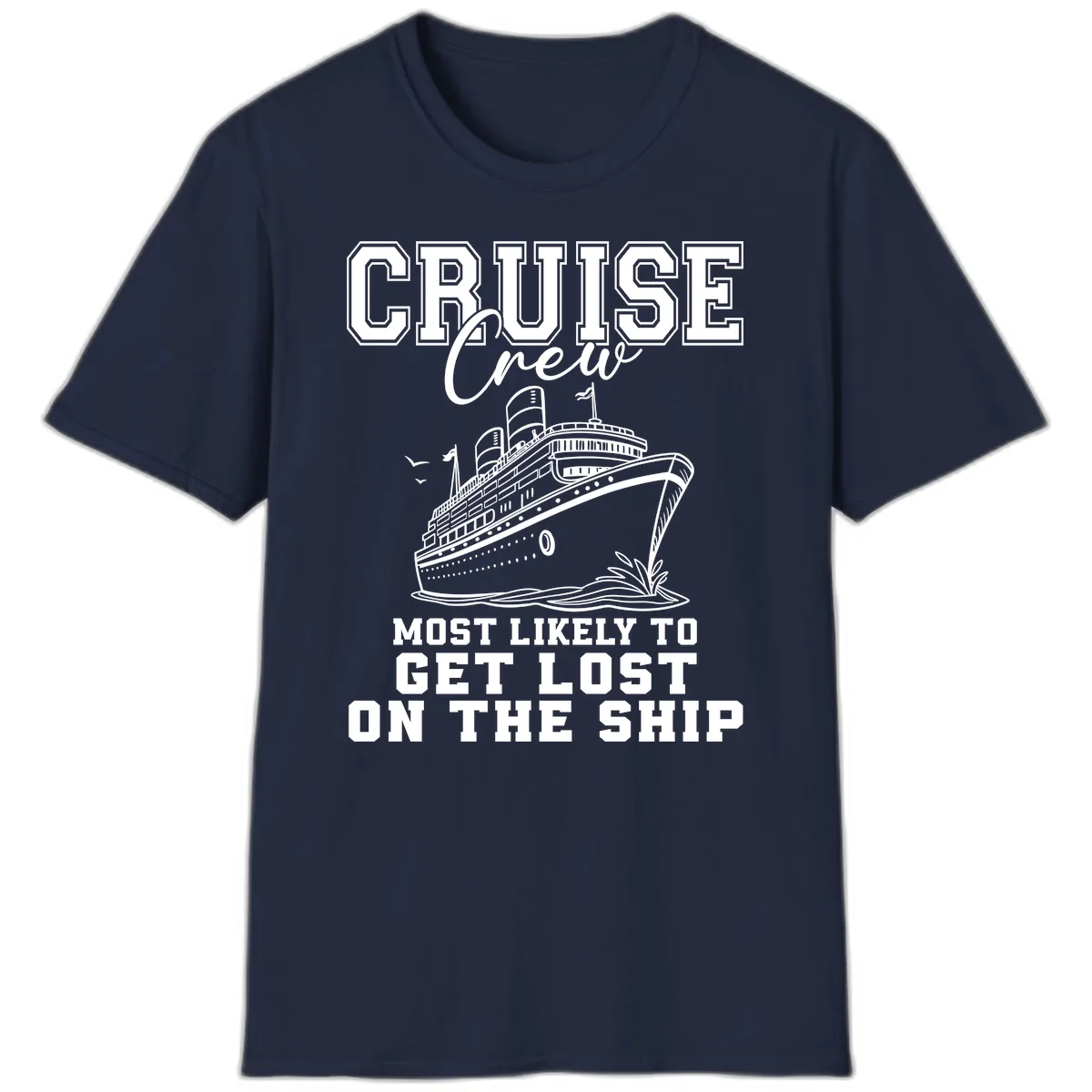 Cruise Crew Most Likely To Get Lost T-Shirt in Navy