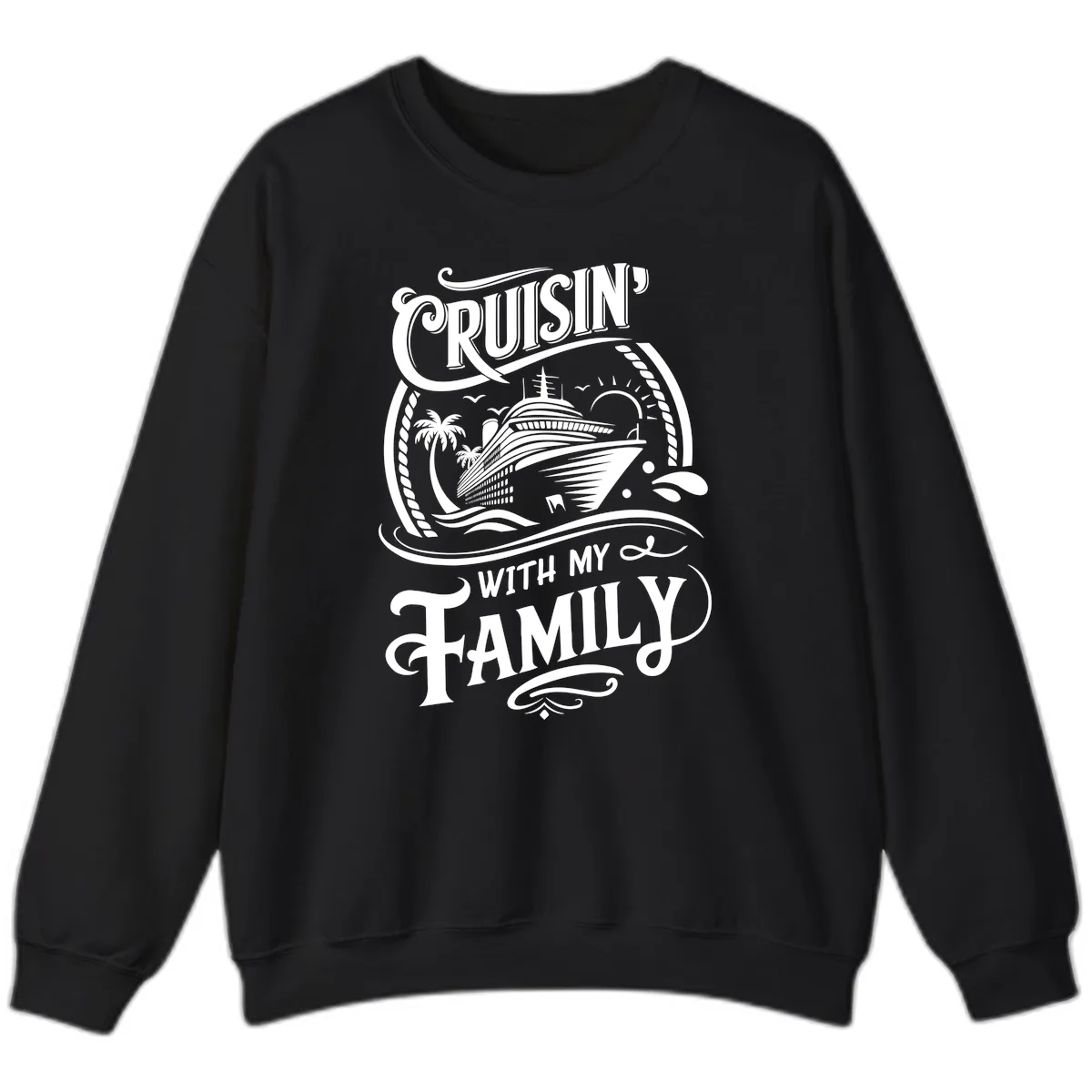 Cruisin With My Family Cruise Design Sweatshirt in Black