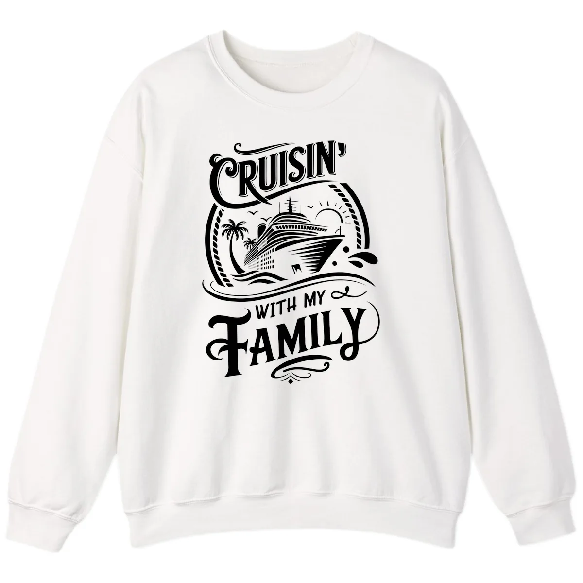 Cruisin With My Family Cruise Design Sweatshirt in White