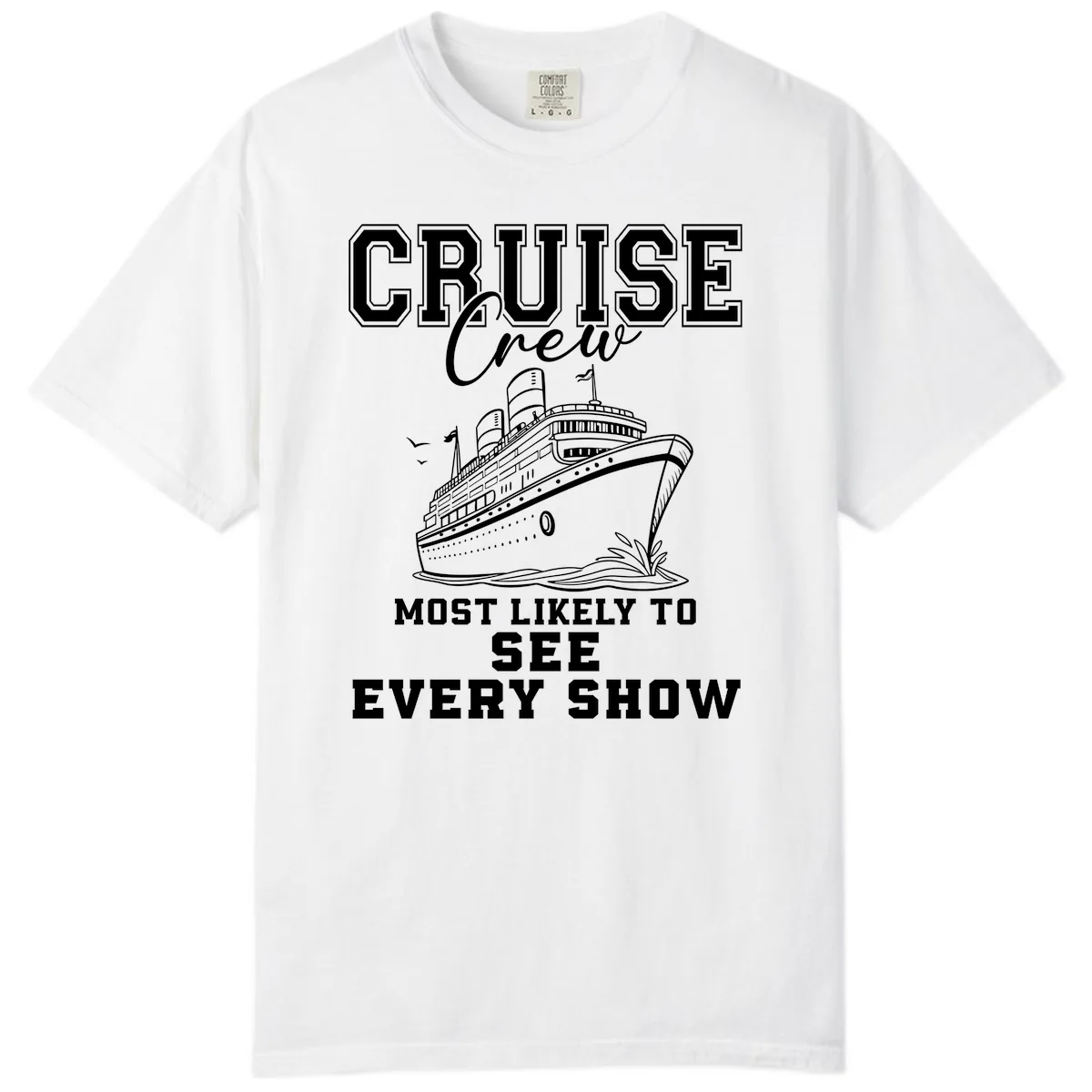 Cruise Crew Sees Every Show Comfort Color in White