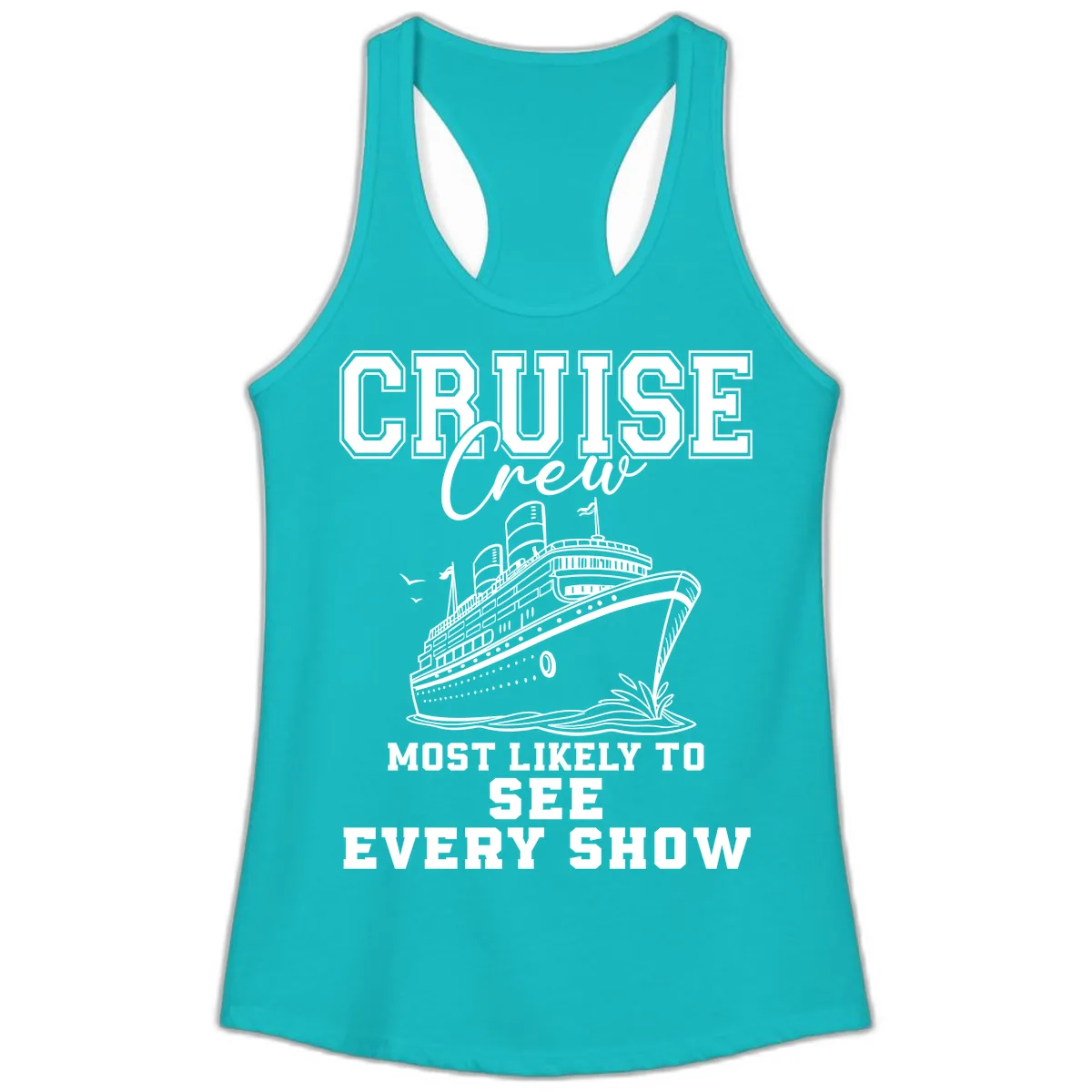 Cruise Crew Sees Every Show Ladies Tank in Tahiti Blue