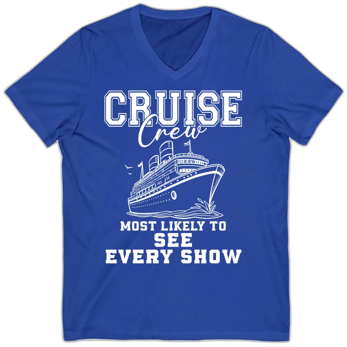 Cruise Crew Sees Every Show V-Neck in True Royal