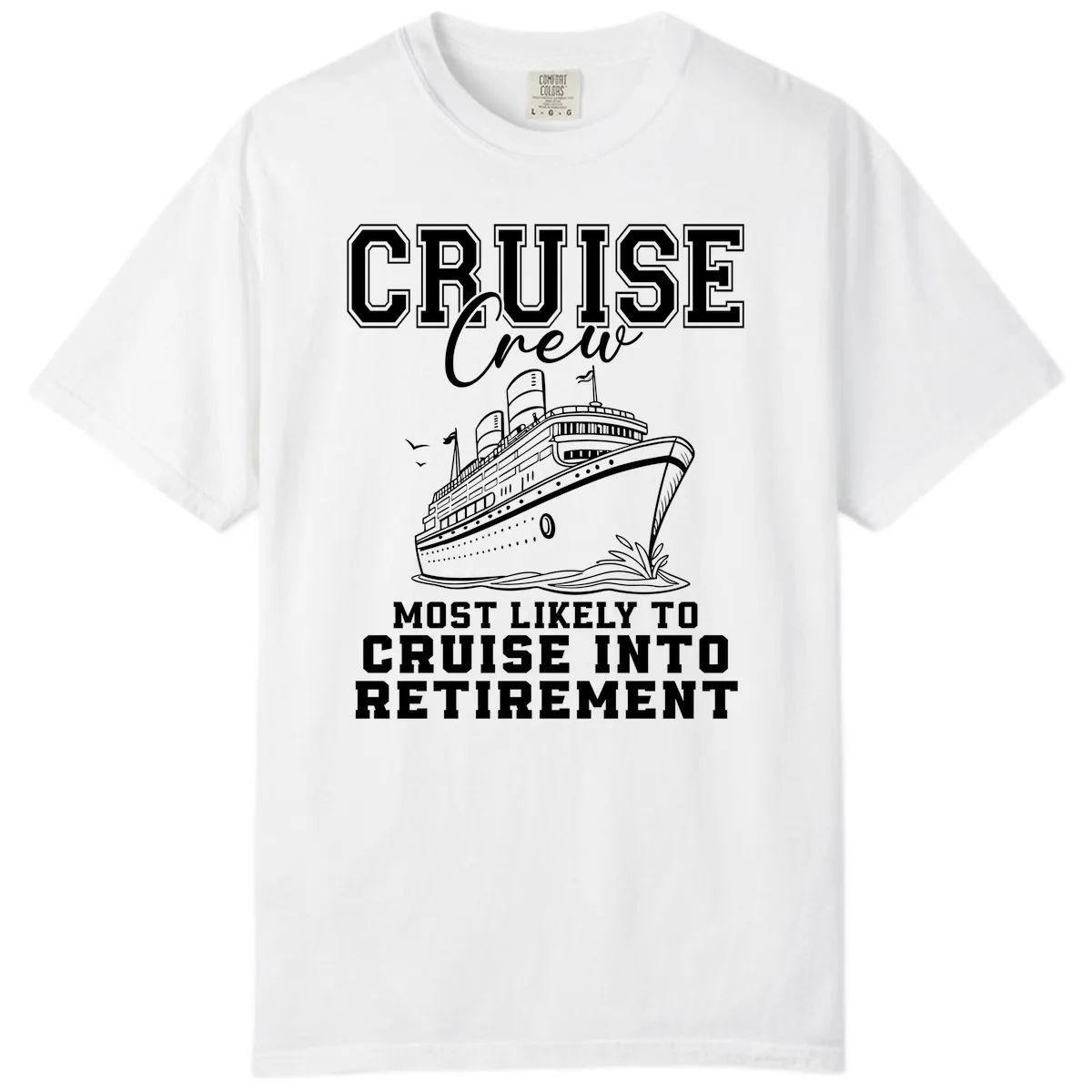 Cruise Crew Retirement Bound Comfort Color in White