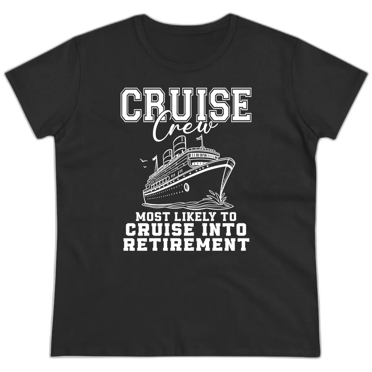 Cruise Crew Retirement Bound Ladies Tee in Black