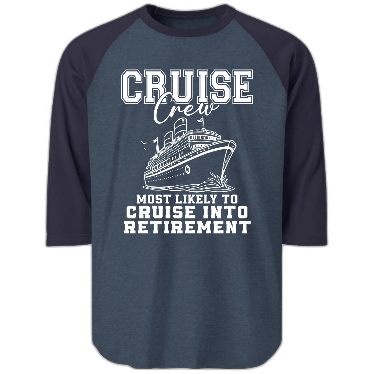 Cruise Crew Retirement Bound Raglan 3/4 in Heather Denim Navy