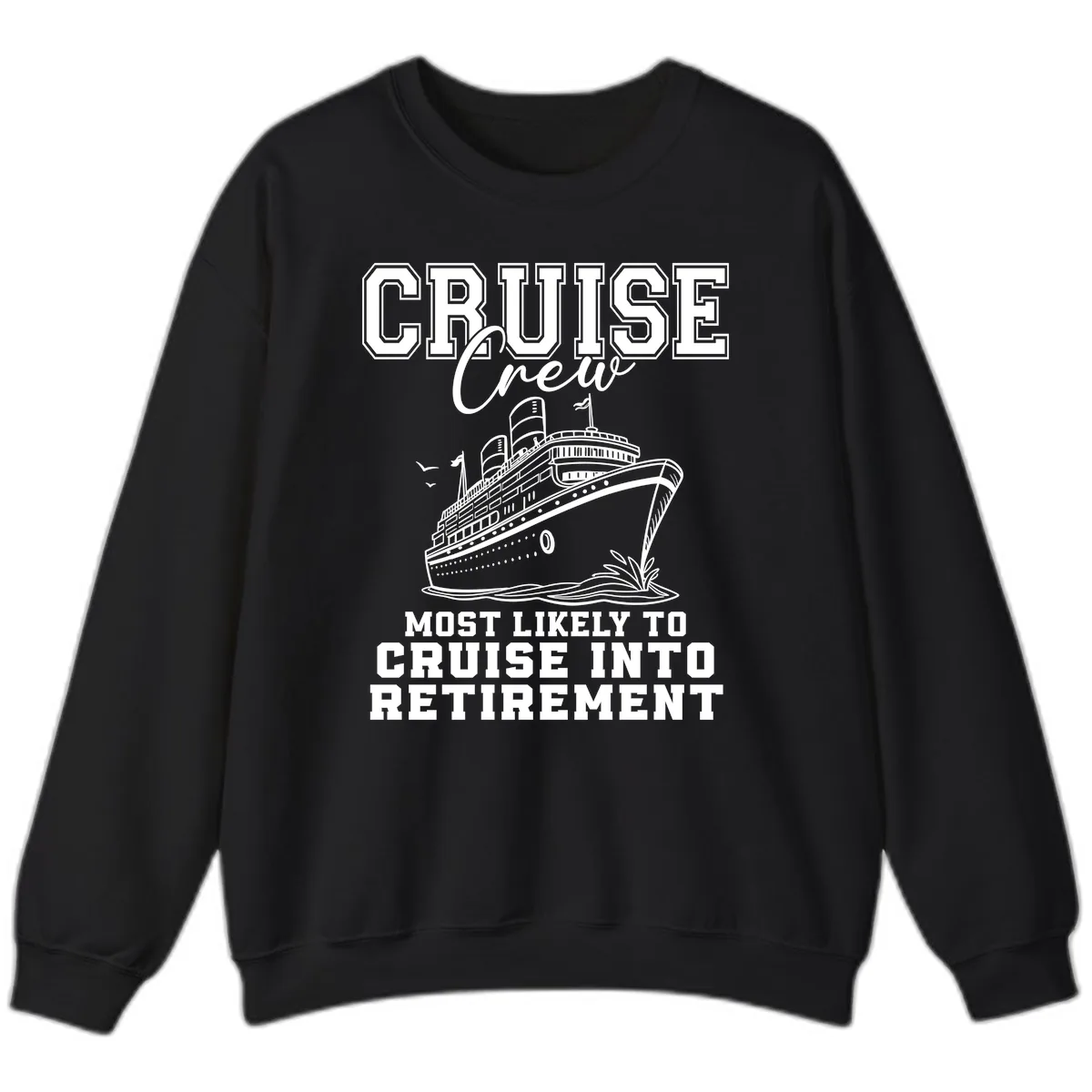 Cruise Crew Retirement Bound Sweatshirt in Black