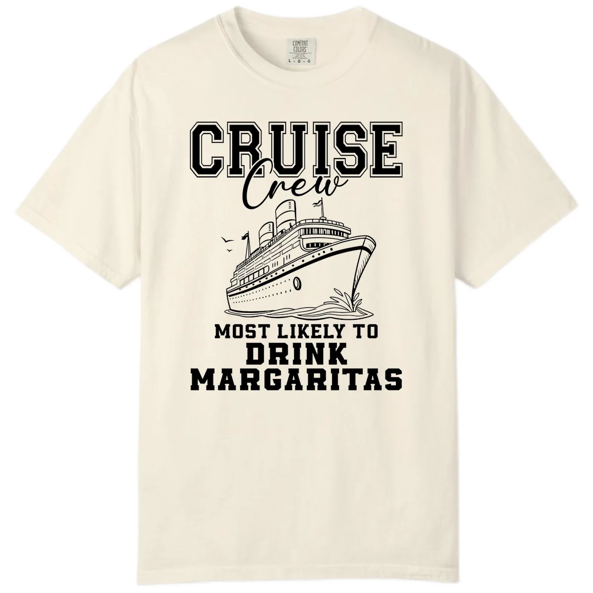 Cruise Crew Most Likely To Drink Comfort Color in Ivory
