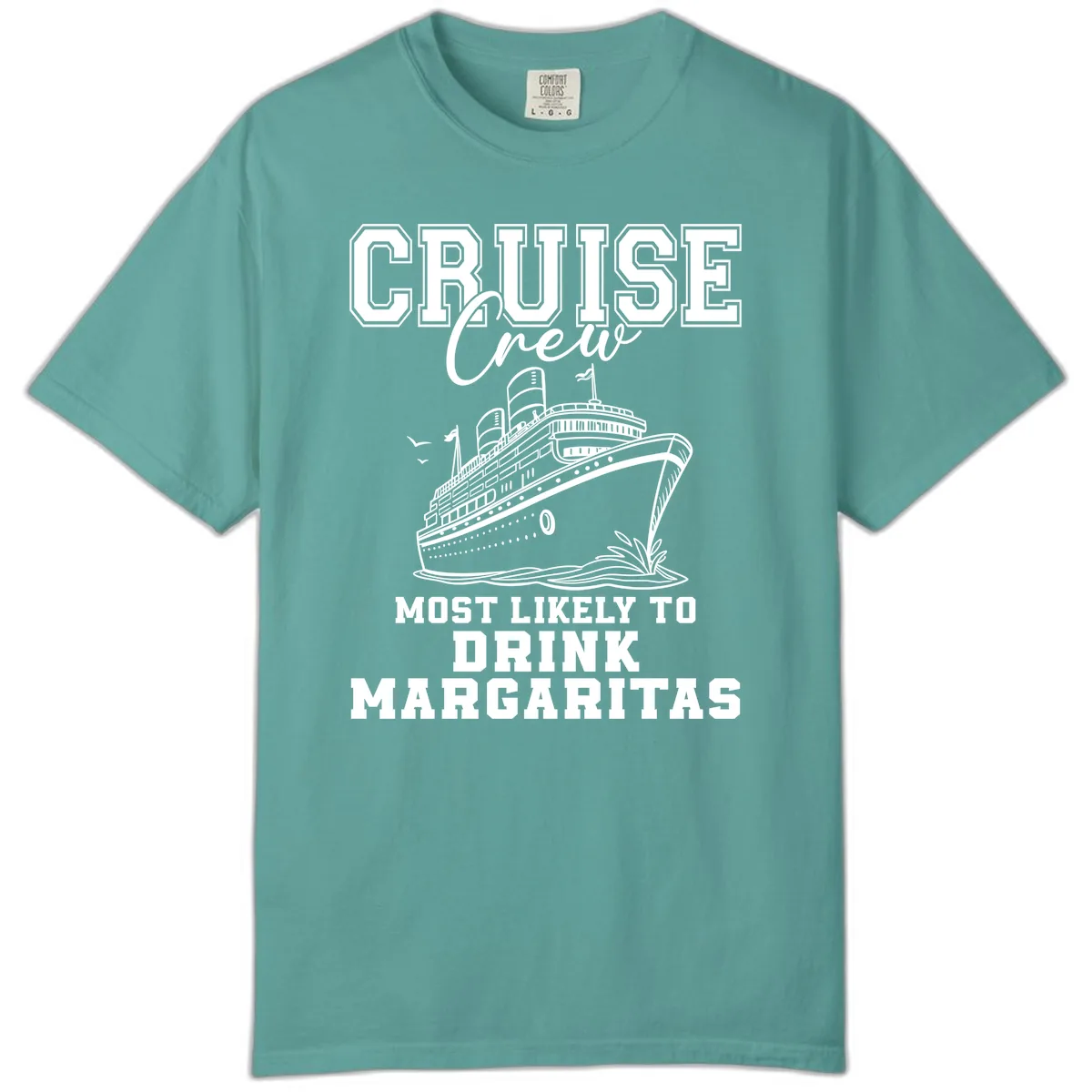 Cruise Crew Most Likely To Drink Comfort Color in Seafoam