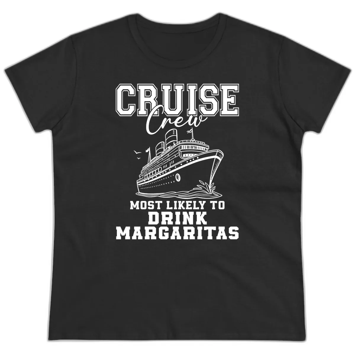 Cruise Crew Most Likely To Drink Ladies Tee in Black