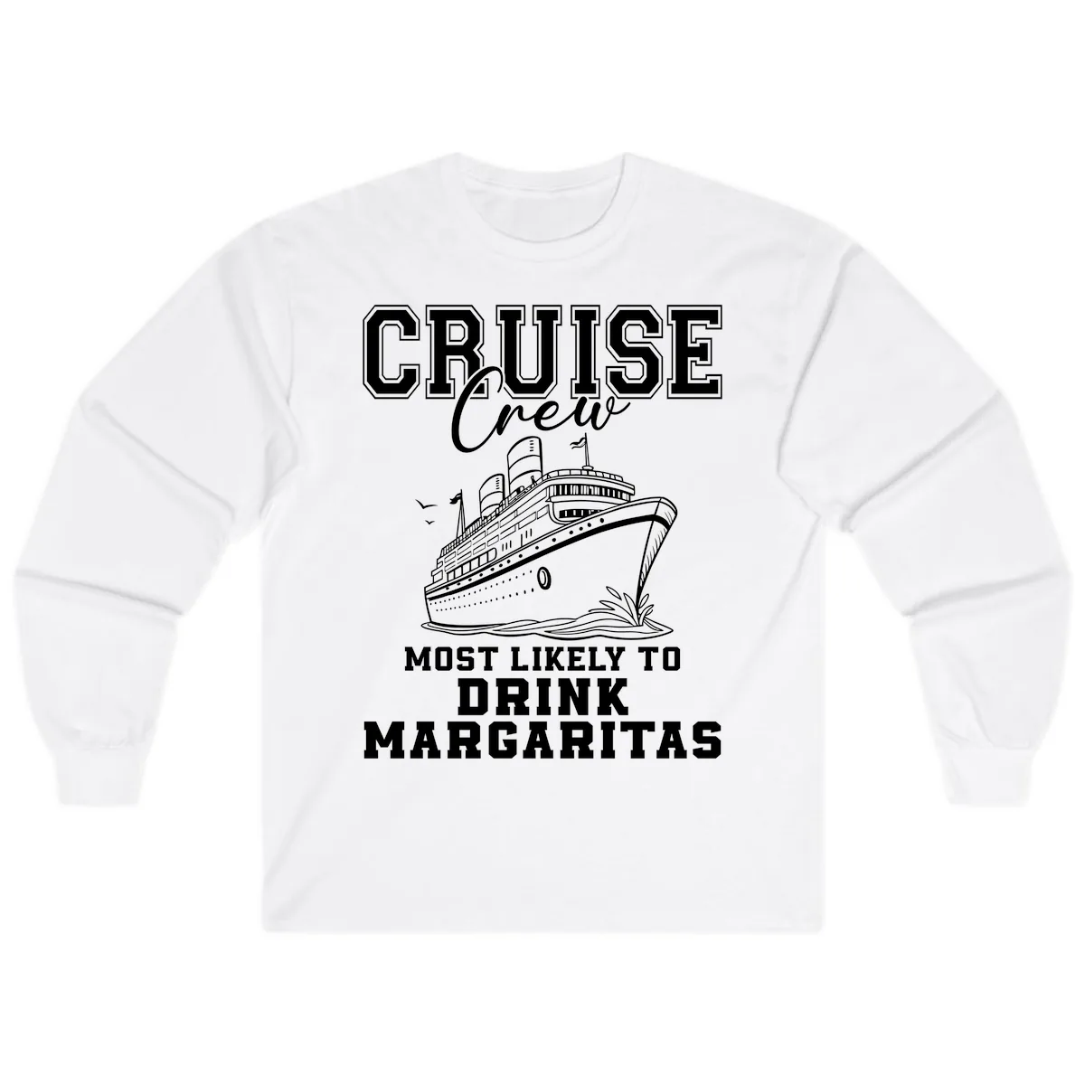 Cruise Crew Most Likely To Drink Long Sleeve in White