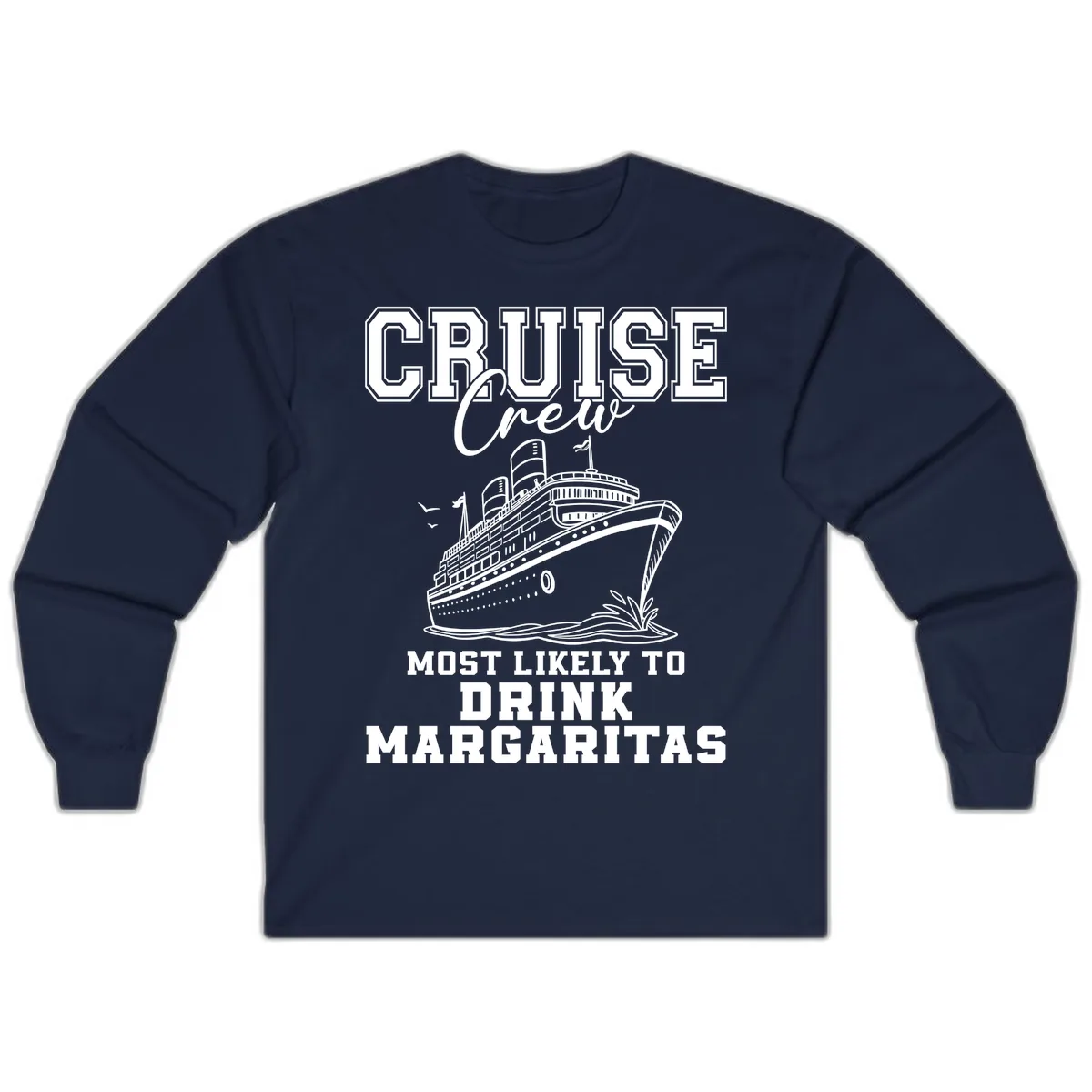 Cruise Crew Most Likely To Drink Long Sleeve in Navy