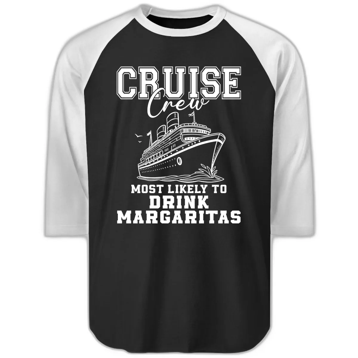 Cruise Crew Most Likely To Drink Raglan 3/4 in Black White