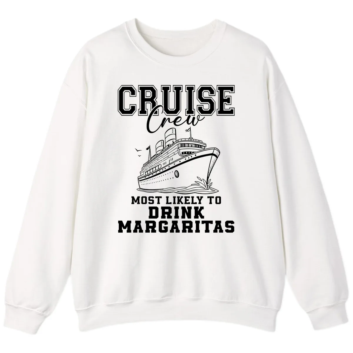 Cruise Crew Most Likely To Drink Sweatshirt in White