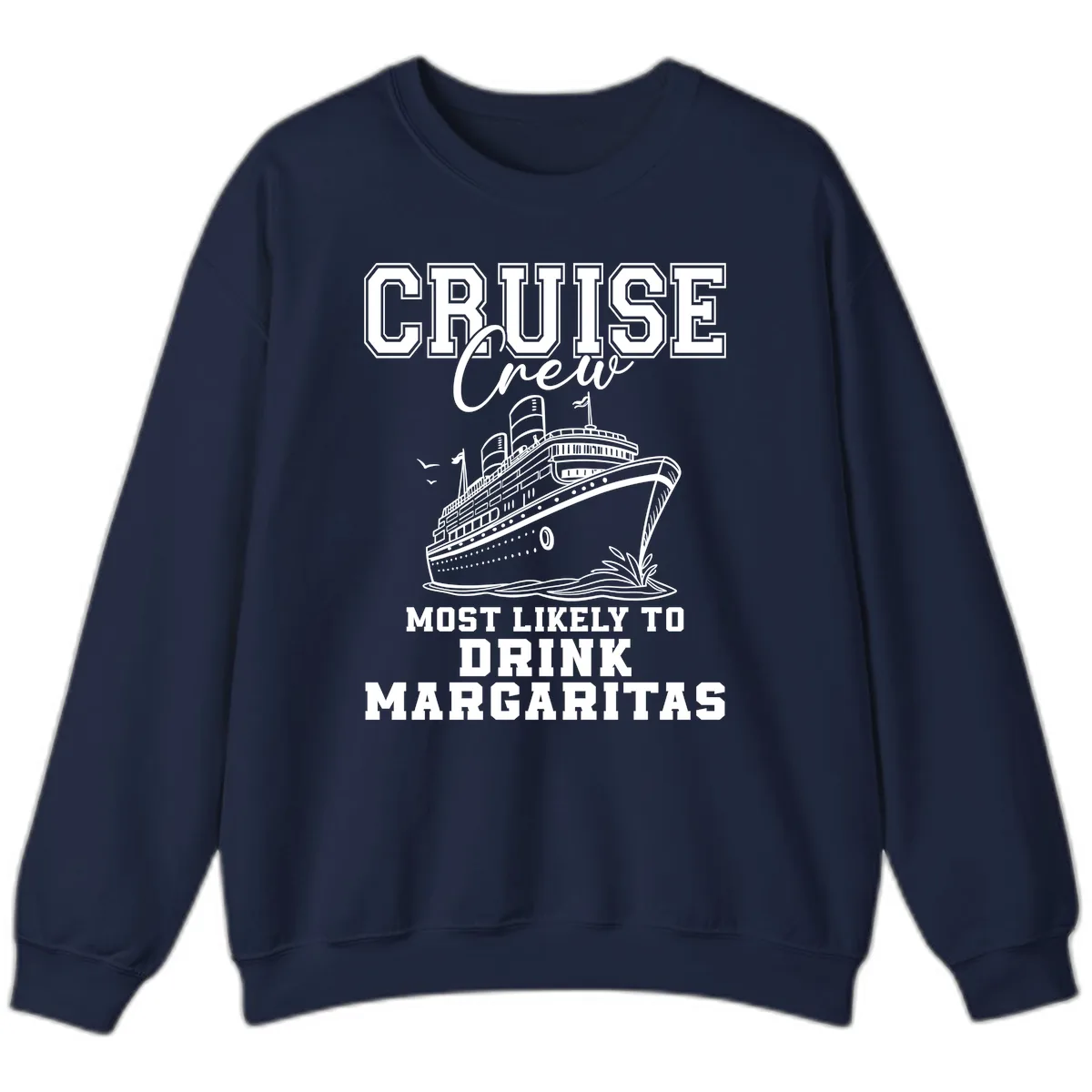 Cruise Crew Most Likely To Drink Sweatshirt in Navy